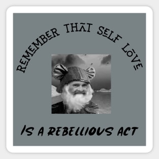 Remember Self Love Is A Rebellious Act Sticker